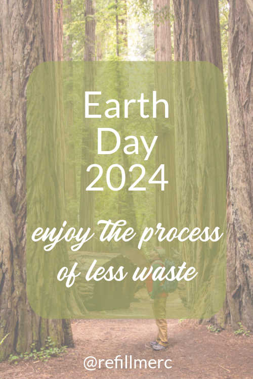 Earth Day 2024, Enjoy the process of less waste!